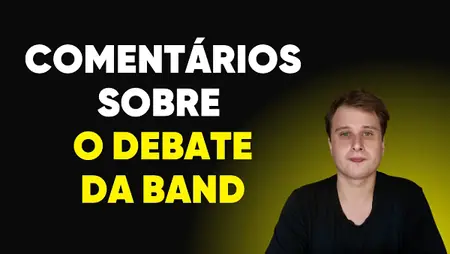 Comentários sobre o debate da Band