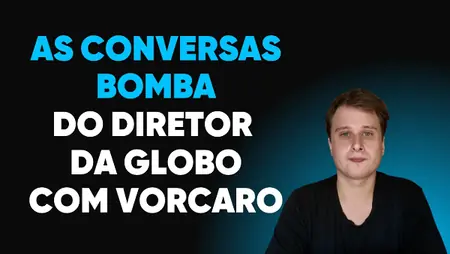 As conversas bomba do diretor da Globo com Vorcaro