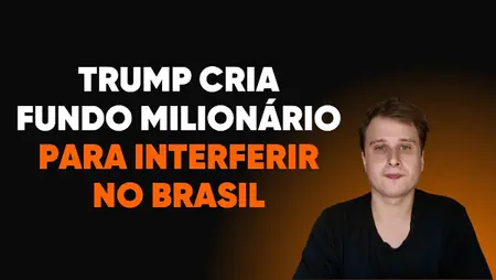 Trump cria fundo milionário para interferir no Brasil
