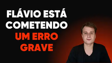 Flávio está cometendo um erro grave