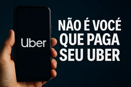 Não é você que paga seu Uber!